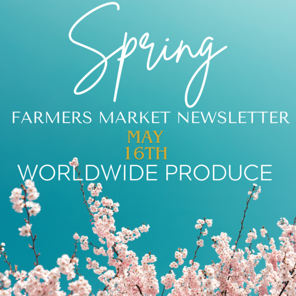 Farmers Market Update, 5.16.24